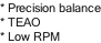 * Precision balance * TEAO * Low RPM
